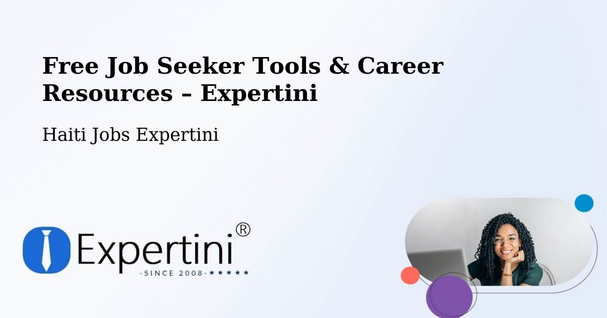 Free Job Seeker Tools & Career Resources – Thiotte - Thiotte, Haiti Jobs Expertini