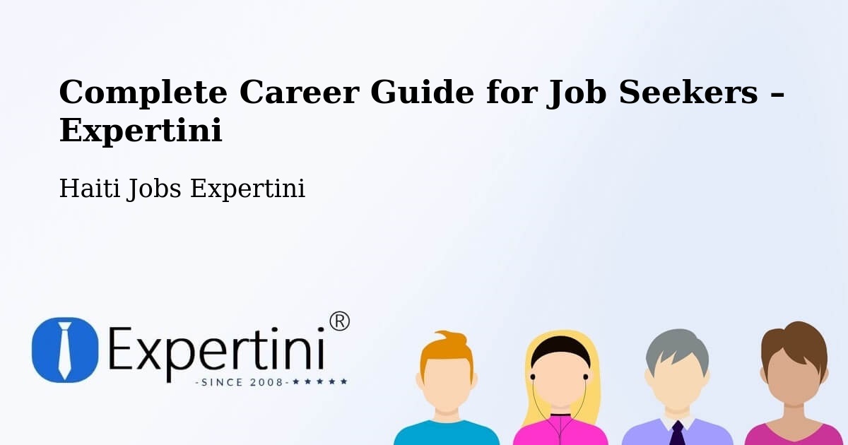 Career Guide for Job Seekers – Thiotte - Thiotte, Haiti Jobs Expertini
