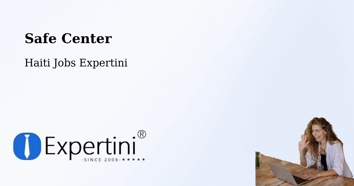 Safety Center – Thiotte - Haiti Jobs Expertini