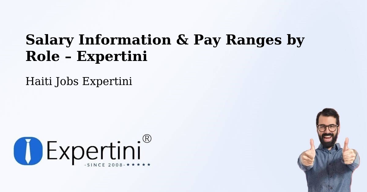 Salary Information & Pay Ranges – Thiotte - Thiotte, Haiti Jobs Expertini